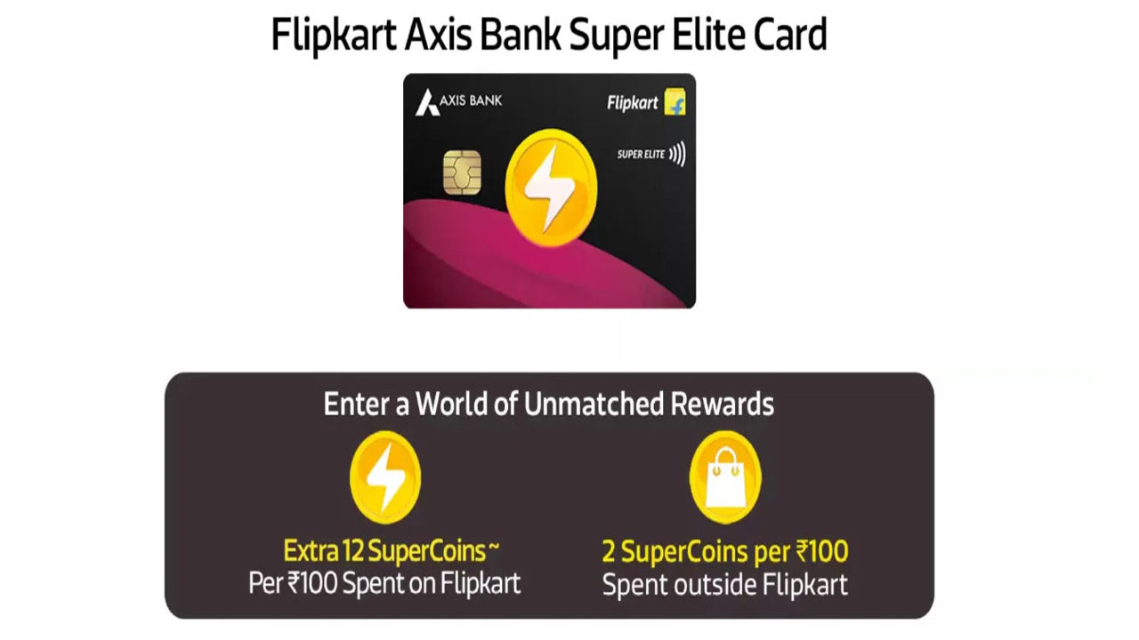  Flipkart Axis Bank Super Elite Credit Card: ఫ్లిప్‌కార్ట్ యాక్సిస్ బ్యాంక్ ఎలైట్ క్రెడిట్ కార్డు.. ప్రయోజనాలు ఇవే!