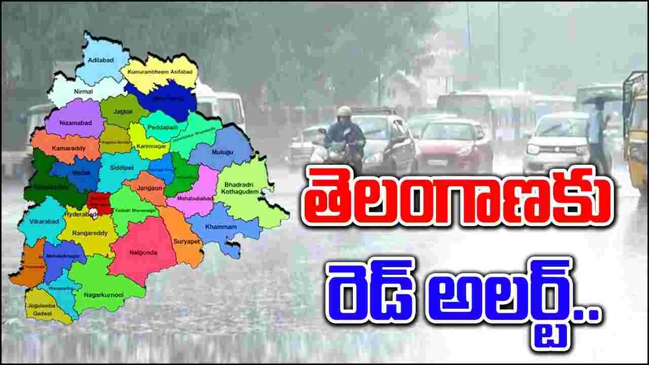 Red Alert: తెలంగాణ రాష్ట్రానికి వాతావరణ శాఖ రెడ్ అలర్ట్ జారీ..