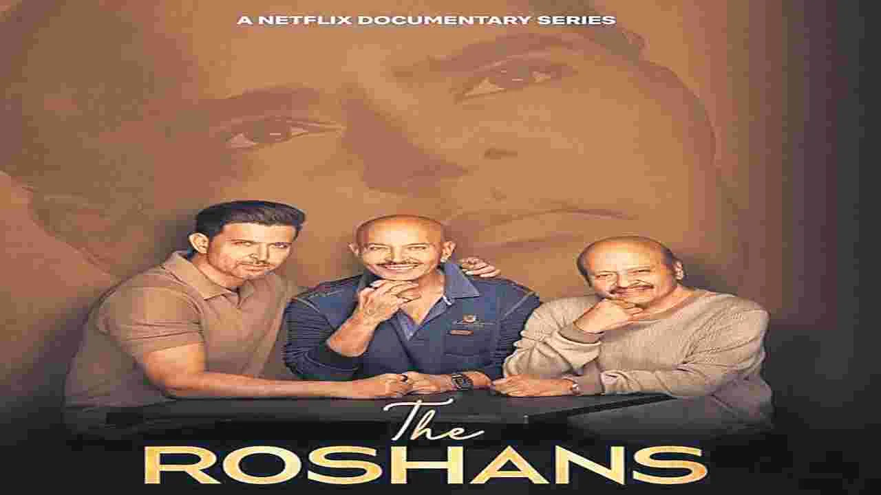 The Roshans : మూడు తరాల కథ