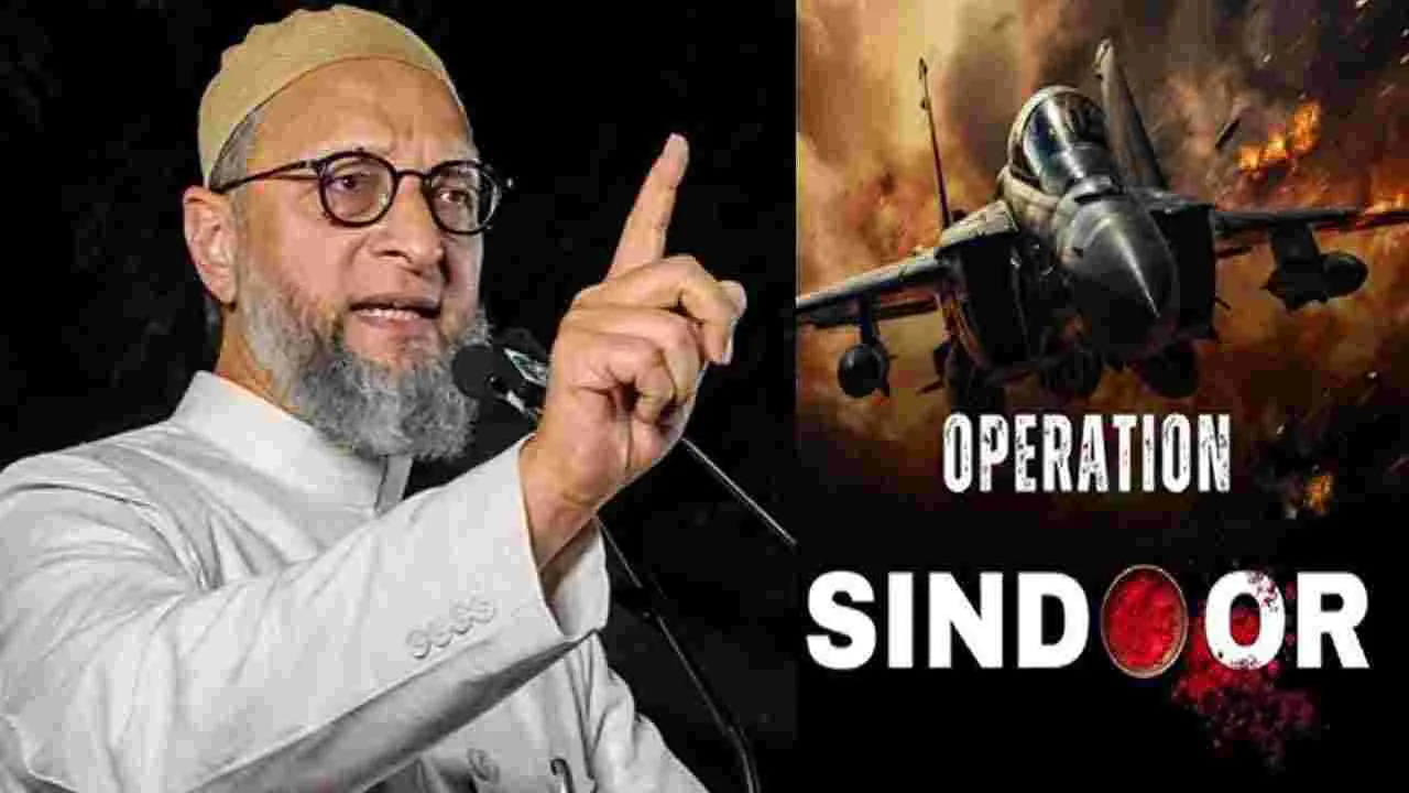 Operation Sindoor: పాకిస్తాన్‌పై ఇంకా కఠిన చర్యలు తీసుకోవాలి: అసదుద్దీన్