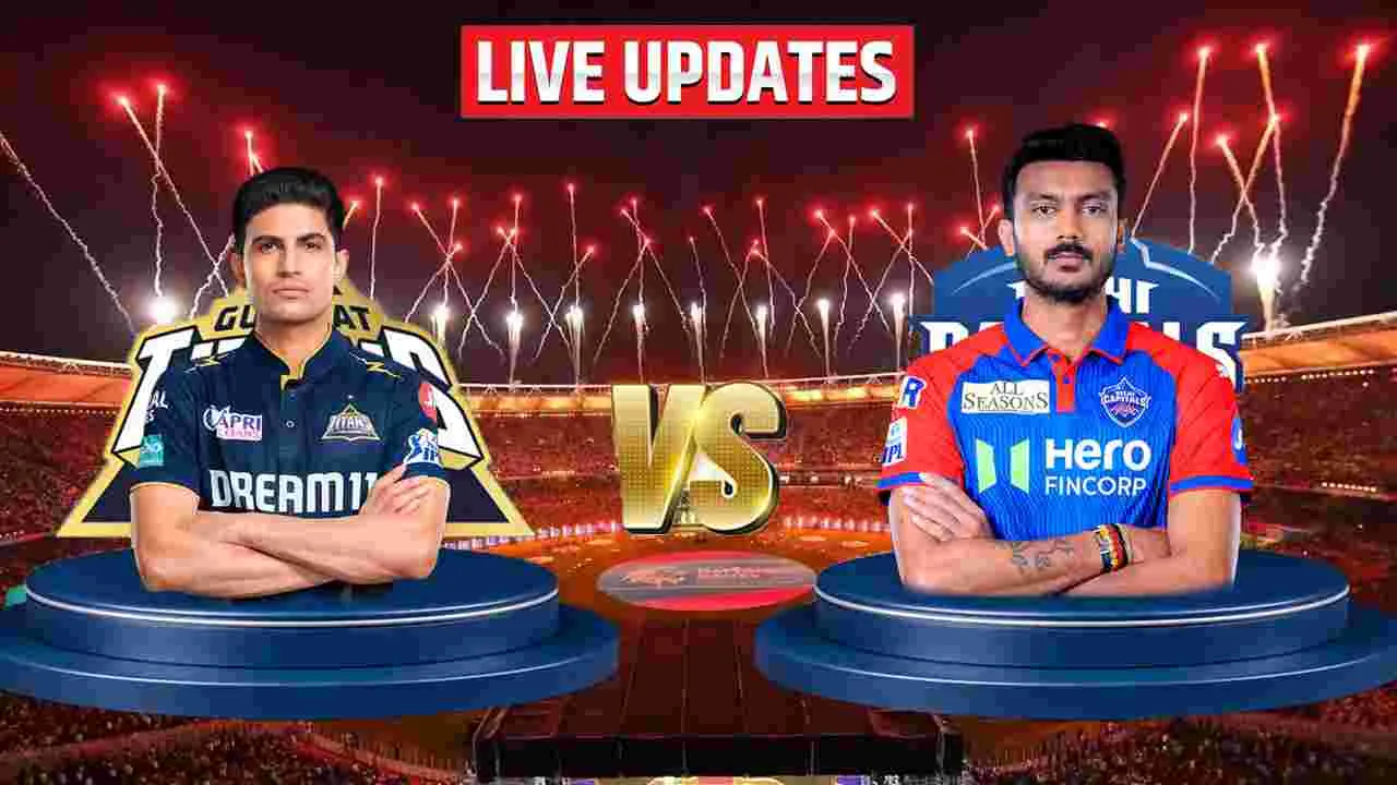 DC vs GT Match Live Updates: డీసీ వర్సెస్ జీటీ.. గెలుపెవరిదో..