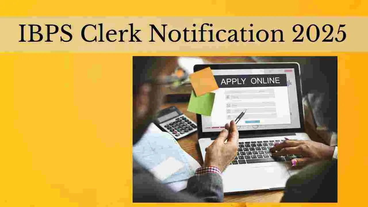 IBPS Clerk Recruitment 2025: గ్రాడ్యుయేట్లకు గుడ్ న్యూస్.. 10,277 క్లర్క్ పోస్టులకు IBPS నోటిఫికేషన్.. 