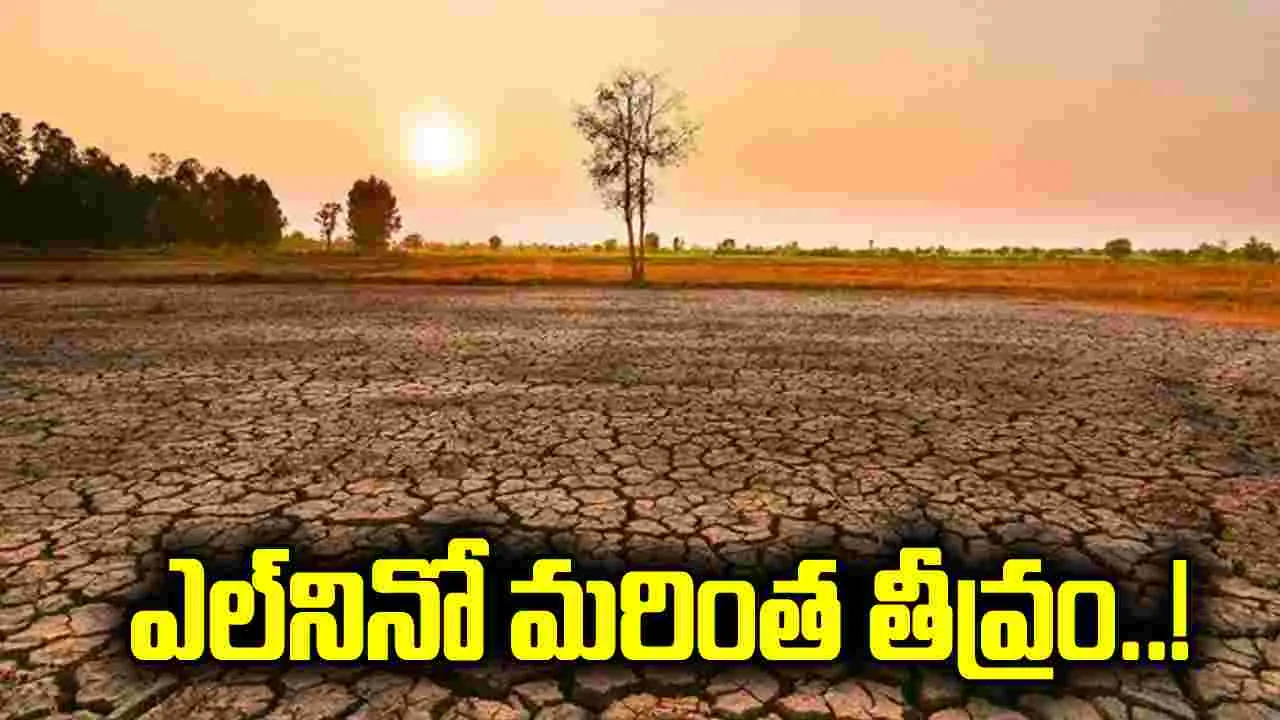 ఎల్‌నినో మరింత తీవ్రం