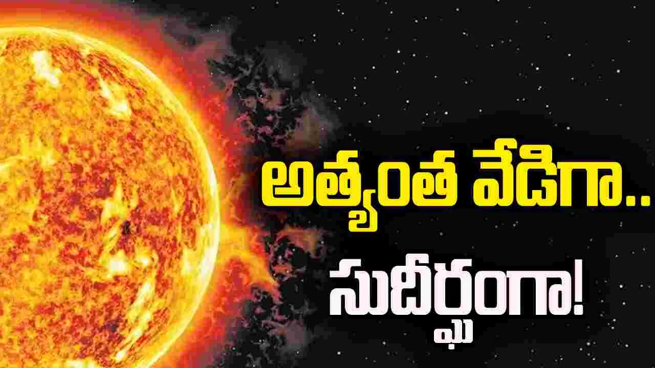 అత్యంత వేడిగా.. సుదీర్ఘంగా!